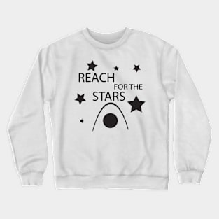 Reach for the stars - motivation statement with rocket, stars Crewneck Sweatshirt